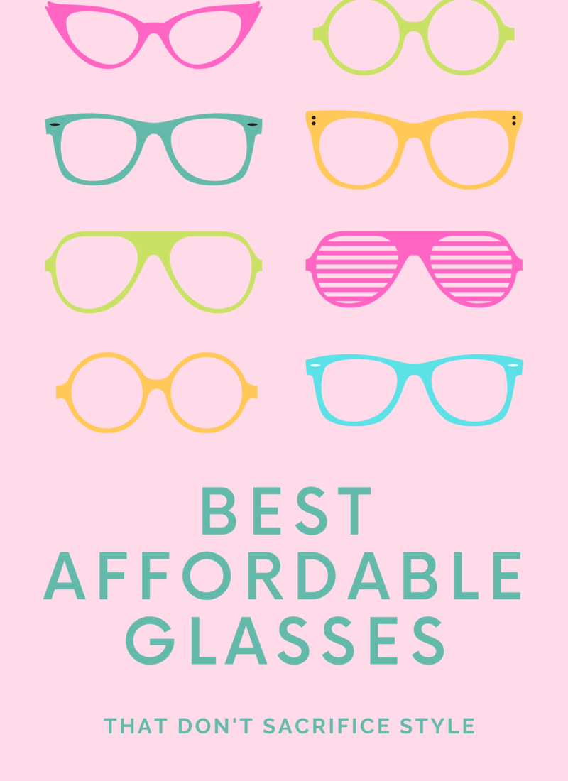 Best Affordable (& Stylish!) Glasses